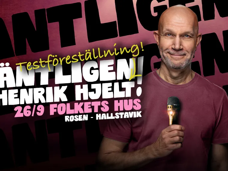 Henrik Hjelt - "Äntligen!" - Provföreställning – Hallstavik